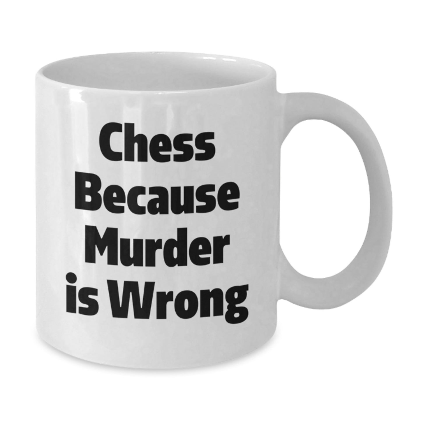 Funny Chess White Coffee Mug Gifts from Friends and Family for Graduation Unique Occasions - 'Chess Because Murder Is Wrong' Quote - Additional