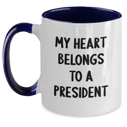 Funny President Gifts for Men from Friends and Family on Valentine's, My Heart Belongs To A President Two Tone Coffee Mug - Main