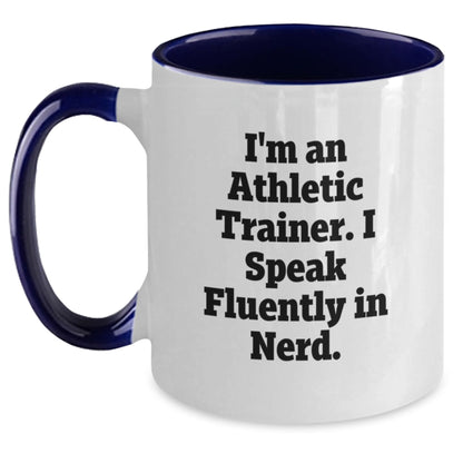 Funny Athletic Trainer Gifts from Friends, Christmas Unique Gifts for Men, Women, Family - Two Tone Coffee Mug with I'm An Athletic Trainer. I Speak Fluently In genius. - Main