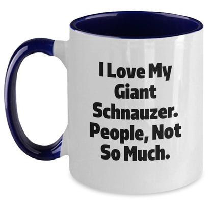Funny Giant Schnauzer Dog Gifts from Friends for Giant Schnauzer Dog Lovers - I Love My Giant Schnauzer People Not So Much Two Tone Coffee Mug - Main