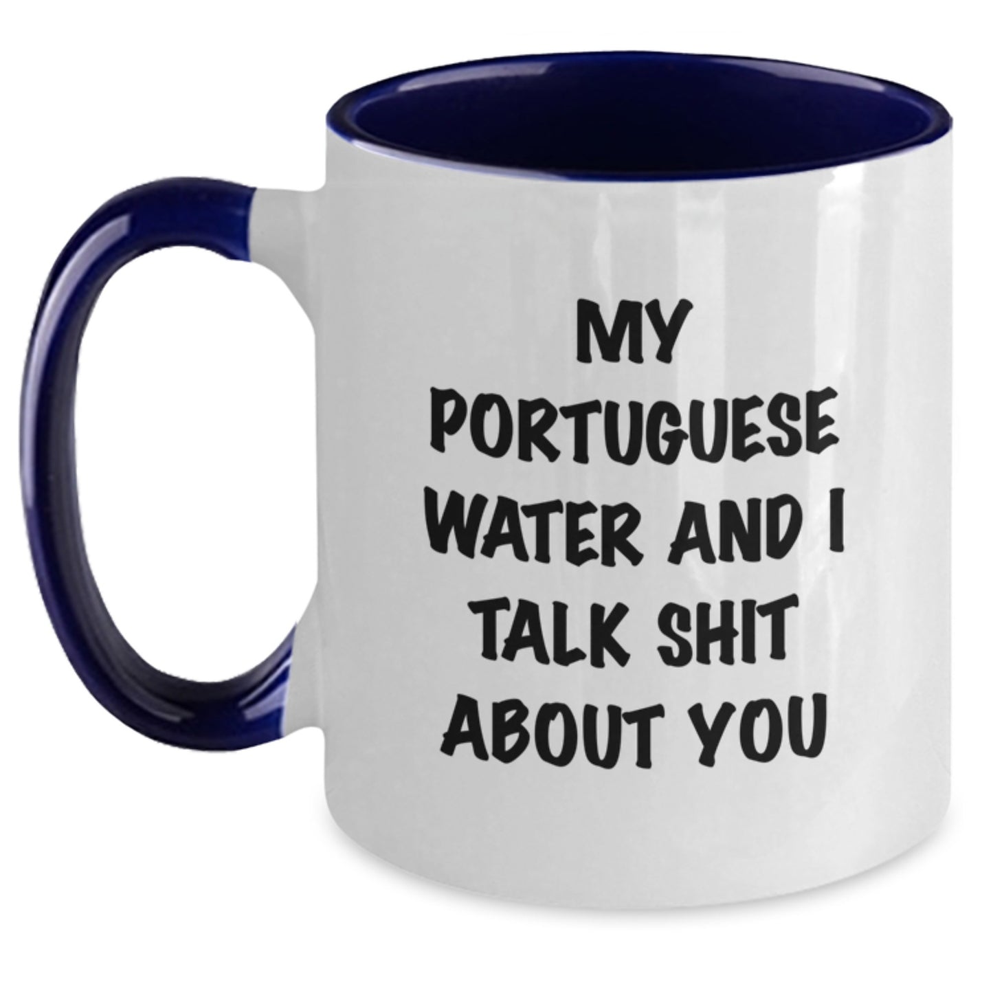 Portuguese Water Dog Gifts, Funny Quote Two Tone Coffee Mugs, Graduation Unique Gifts from Friends to Family - My Portuguese Water And I Talk Shit About You - Main