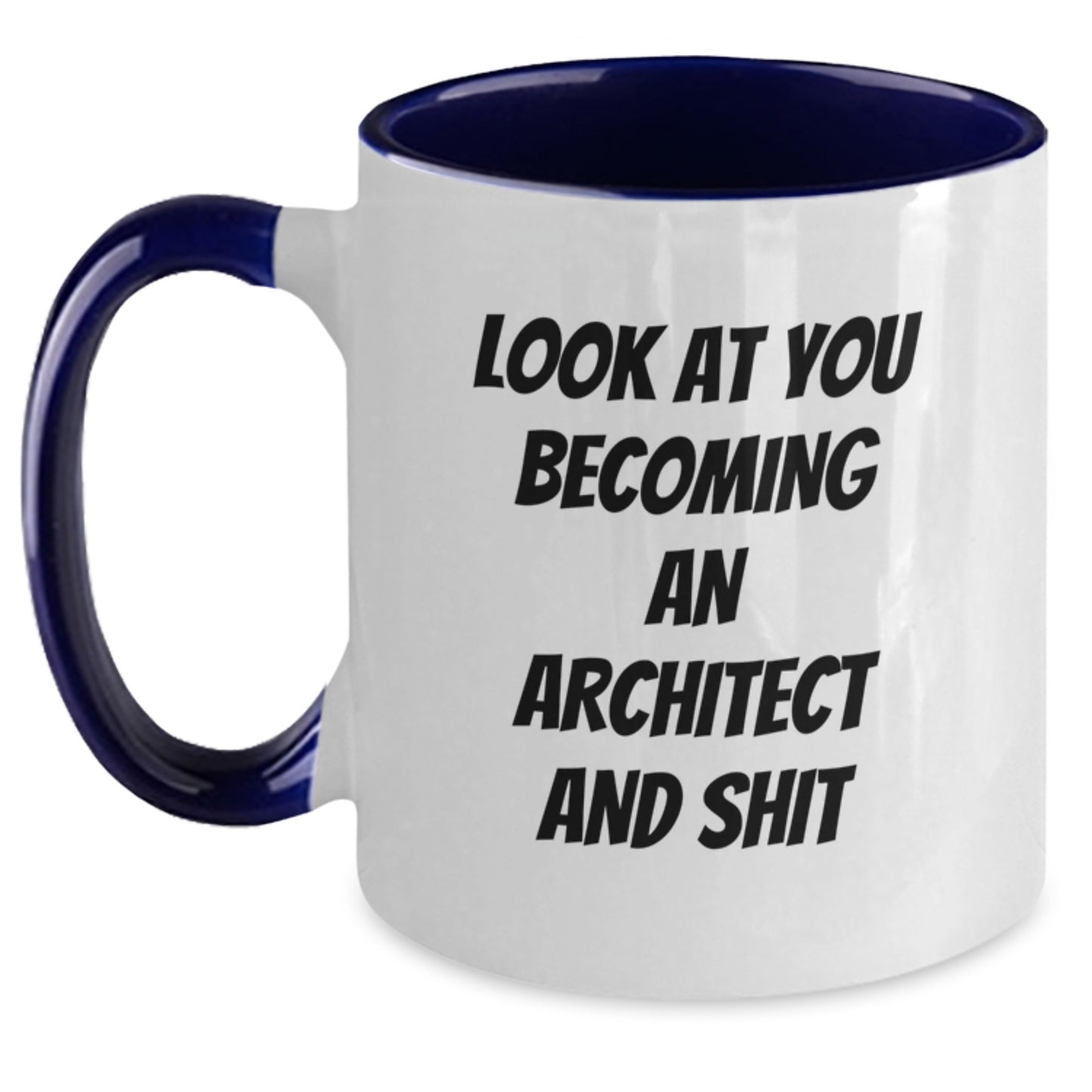 Funny Architect Gifts, Two Tone Coffee Mugs for Him, Christmas Unique Gifts from Friends, 'Look At You Becoming An Architect And Shit', Architect Mugs for Men, Women, Family, Coworkers - Main