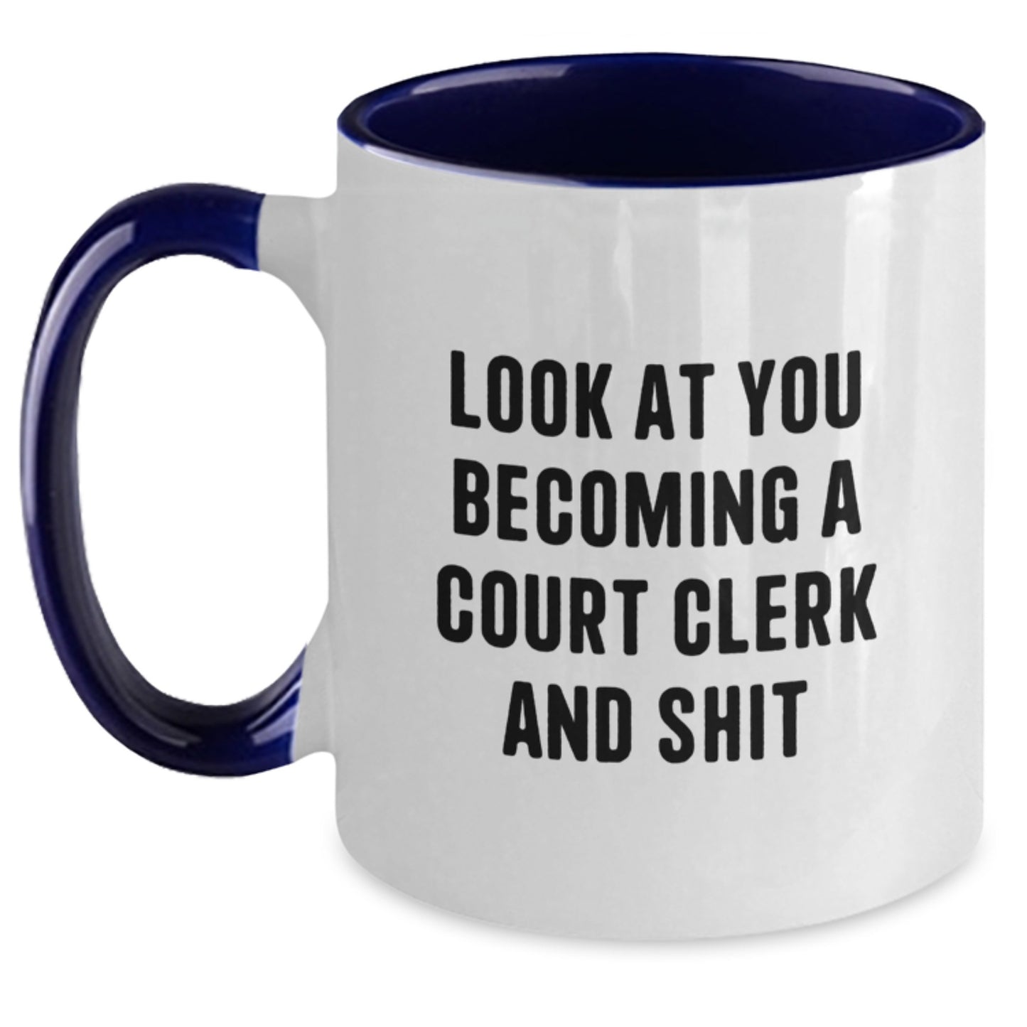 Funny Court Clerk Gifts for Men - Look At You Becoming A Court Clerk And Shit - Unique Christmas Unique Gifts from Women - Main