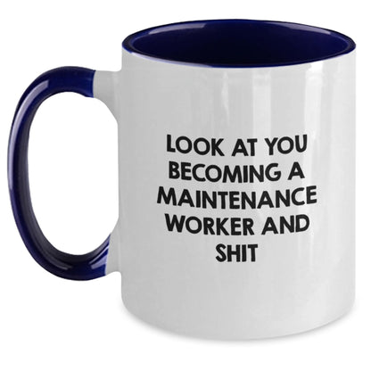 Maintenance Worker Gifts from Friends, Funny Two Tone Coffee Mug for Men, 'Look At You Becoming A Maintenance Worker And Shit' Christmas Unique Gifts for Him - Main