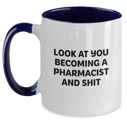 Funny Pharmacist Gifts - 'Look At You Becoming A Pharmacist And Shit' Two Tone Coffee Mug, Gifts from Family for Birthday - Main