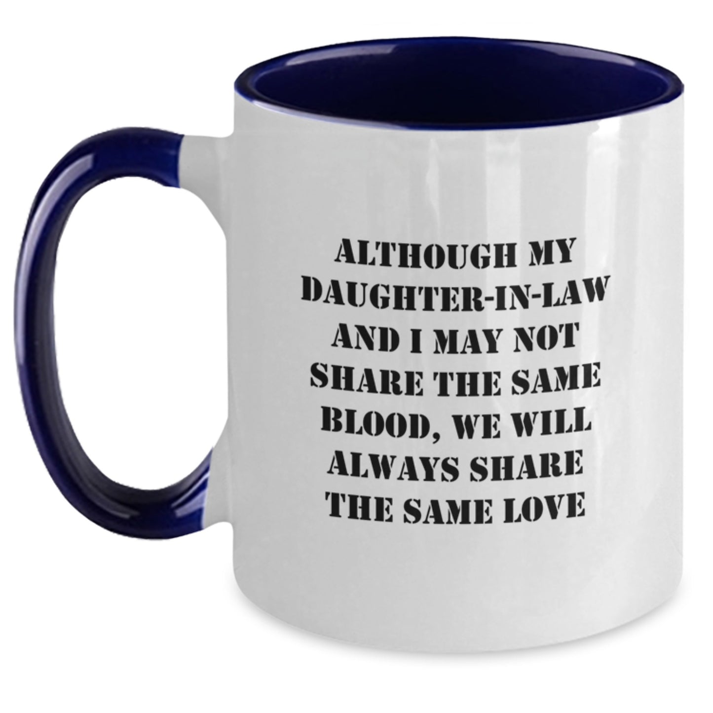 Daughter-in-law Love Gifts from Mom to Daughter-in-law Two Tone Coffee Mug - Funny Quote, Birthday Unique Gifts for Daughter-in-law, Gifts from Mom, Daughter-in-law and I May Not Share the Same Blood - Main