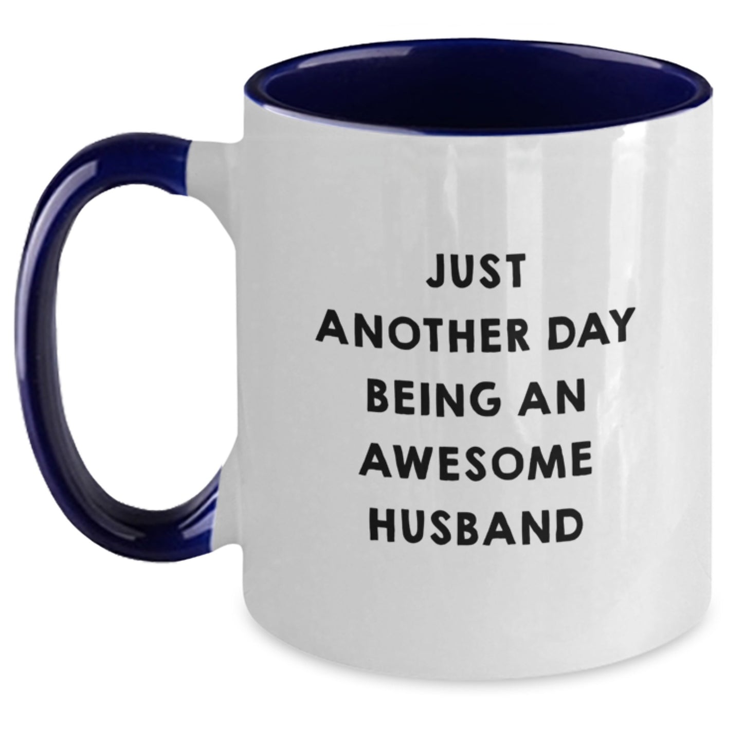 Funny Husband Gifts - Just Another Day Being An Awesome Husband Two Tone Coffee Mug, Gifts from Men, Birthday Unique Gifts for Husband - Main