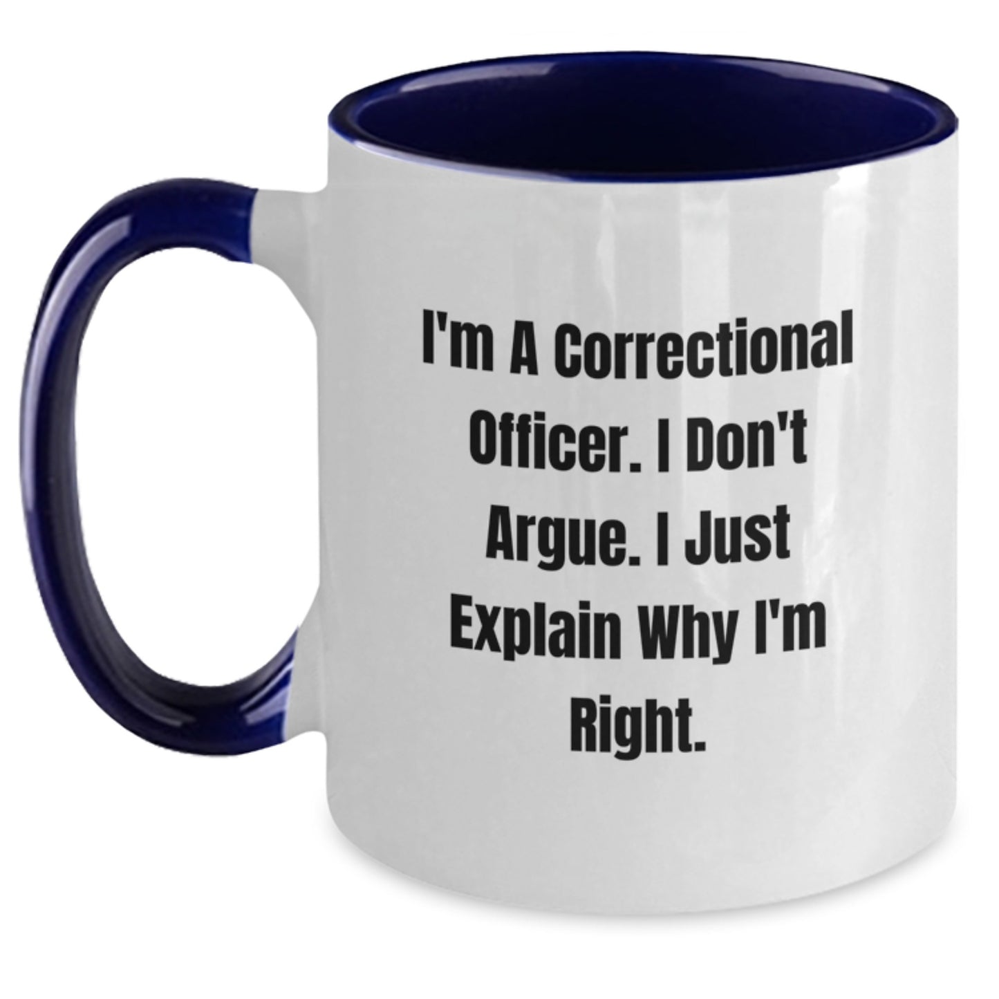 Correctional Officer Humor Mugs, Funny Quote Gifts for Men and Women, Graduation Unique Gifts from Friends and Family, Two Tone Coffee Mug - Main