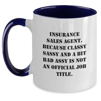 Funny Insurance Sales Agent Gifts from Friends for Christmas Unique Mugs, Two Tone Coffee Mugs with Insurance Sales Agent Quote, Classy Sassy And A Bit Fearlessy Is Not An Official Job Title - Main