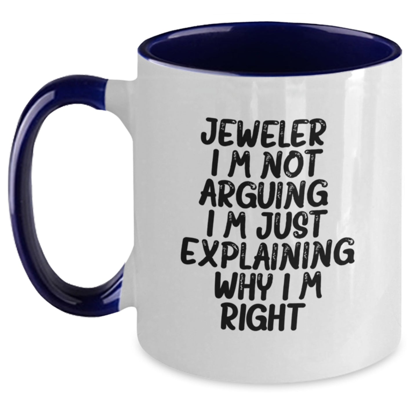 Funny Gifts from Friends for Jeweler Two Tone Coffee Mugs with I'm Not Arguing I'm Just Explaining Why I'm Right Quote, Unique Christmas Unique Gift Ideas for Men - Main