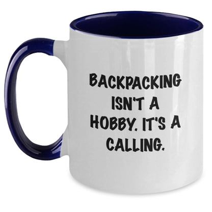 Funny Backpacking Gifts for Birthday, Two Tone Coffee Mug for Backpackers, 'Backpacking Isn't A Hobby. It's A Calling.' Quote from Friends - Gifts from Family, Friends, Men, Women - Main