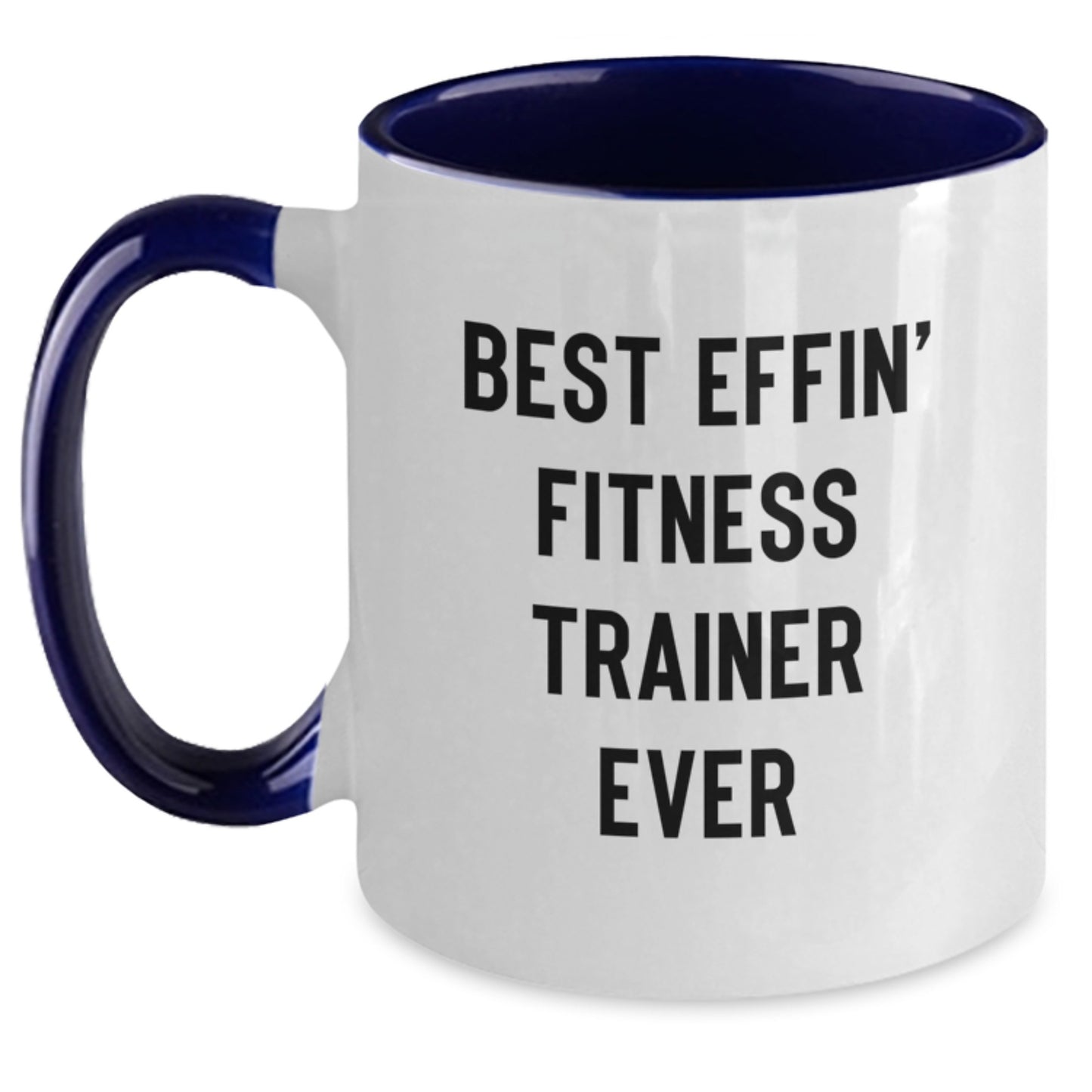 Funny Fitness Trainer Gifts from Men to Women, Fitness Trainer Two Tone Coffee Mug for Mother's Day, Best Effin' Fitness Trainer Ever, Inspirational Quote Coffee Mug, Gifts for Fitness Trainers - Main