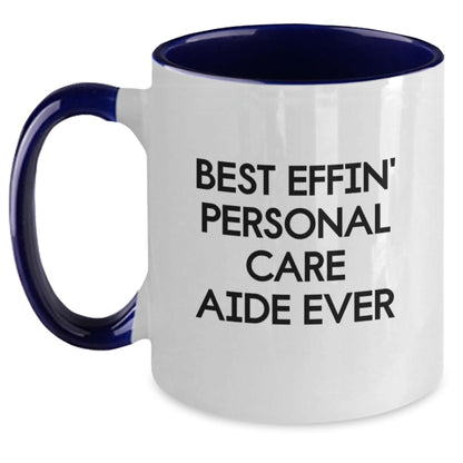 Funny Personal Care Aide Gifts from Men, Women, Friends, Coworkers, Family - Best Effin' Personal Care Aide Ever Two Tone Coffee Mug for Valentine's Unique Presents - Main