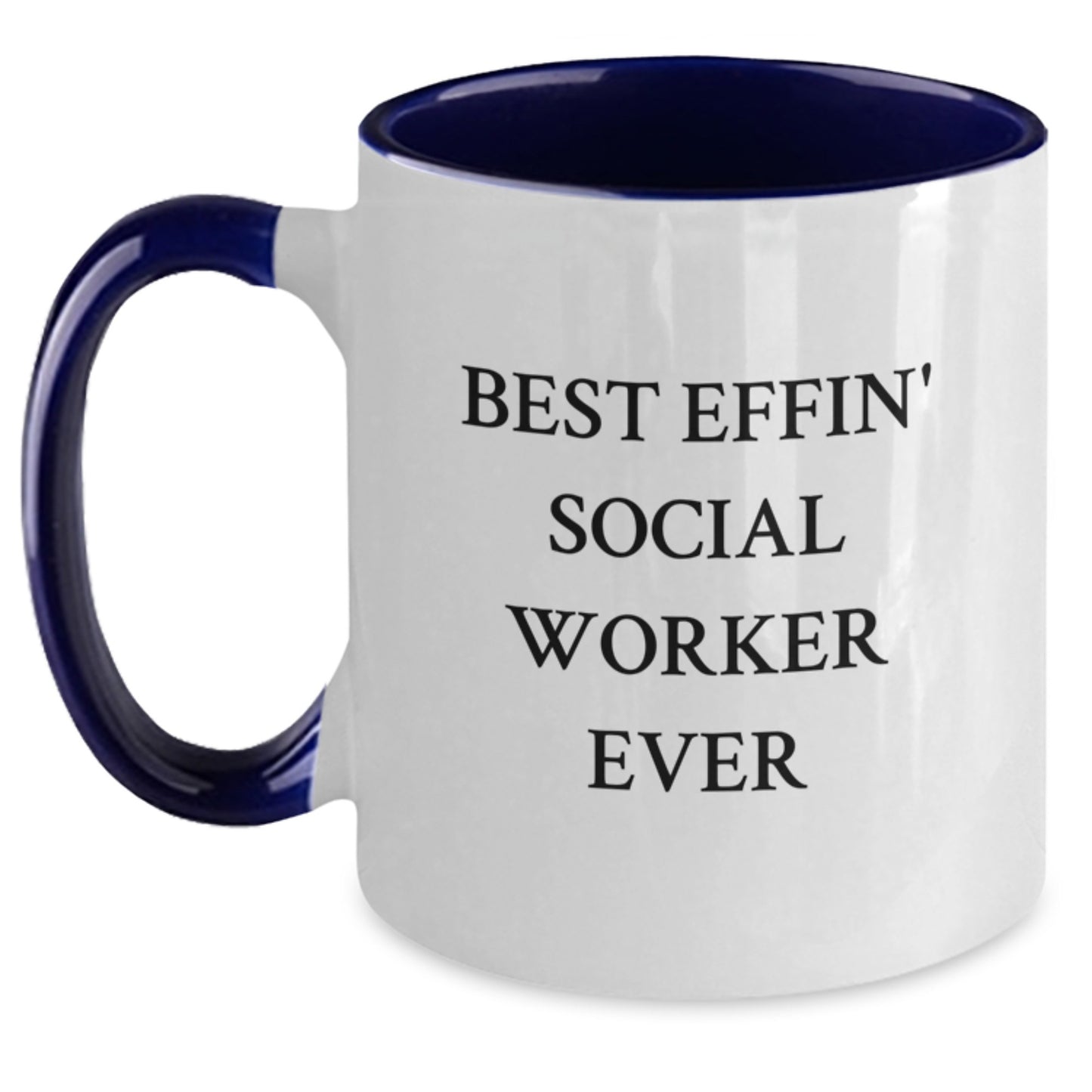 Funny Social Worker Gifts, Best Effin' Social Worker Ever Mugs, Two Tone Coffee Mug for Mom, Gifts from Men to Women on Mother's Day - Main