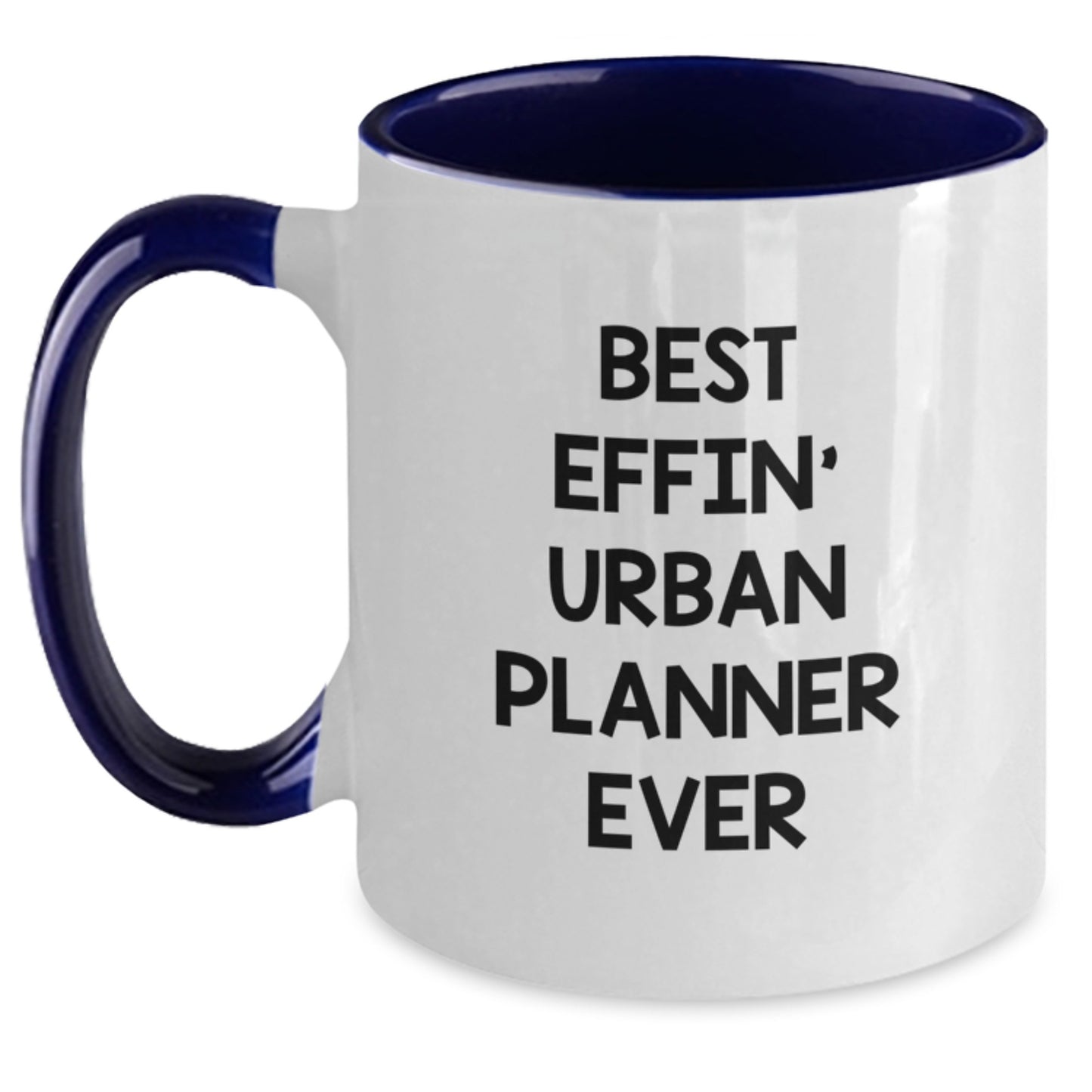 Funny Urban Planner Gifts from Daughter, Best Effin' Urban Planner Ever Two Tone Coffee Mug for Mom, Unique Mother's Day Unique Gifts for Urban Planner Women, 11oz Ceramic Mug - Main