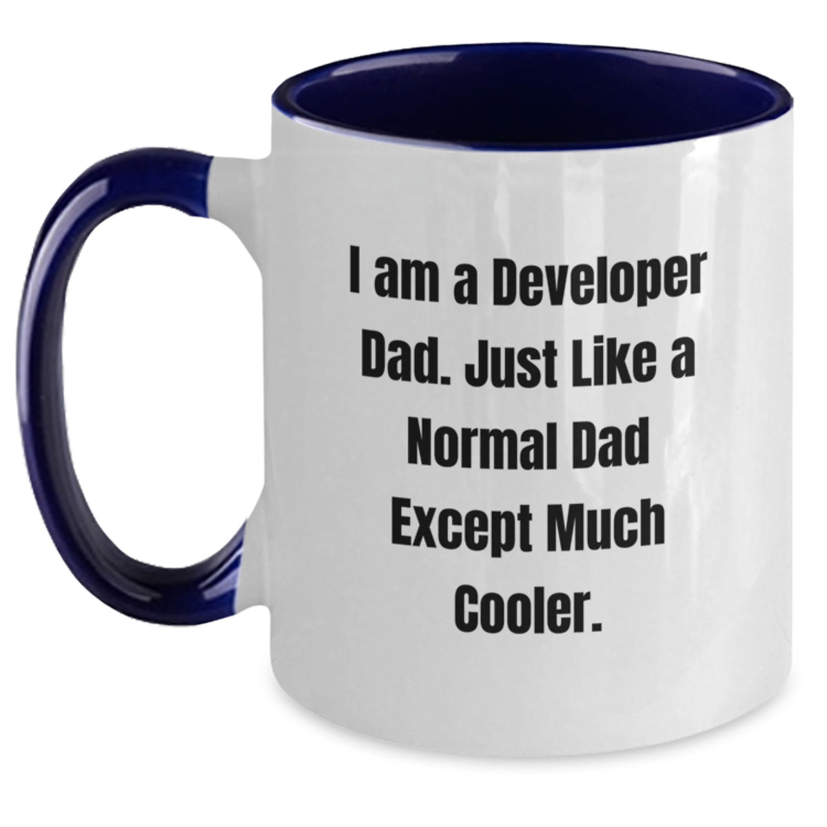 Funny Developer Gifts from Dad to Graduating Men - Two Tone Coffee Mug - I Am A Developer Dad Except Much Cooler - Main