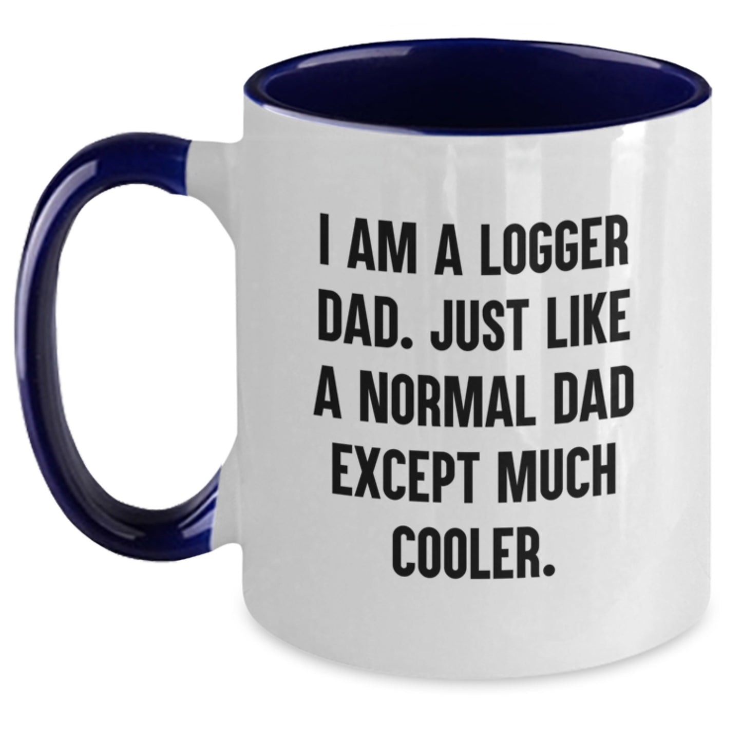 Christmas Gift for Logger Dad – A Witty Present, Just Much Cooler - Main