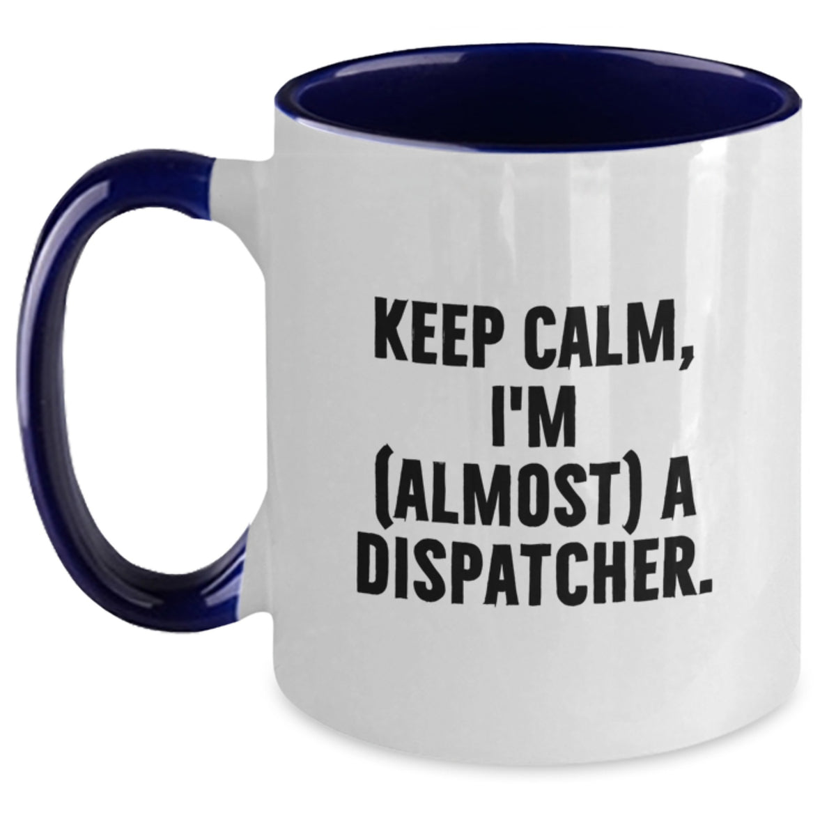 Dispatcher Keepsake Gift for Him - Keep Calm, I'm (Almost) A Dispatcher - Main