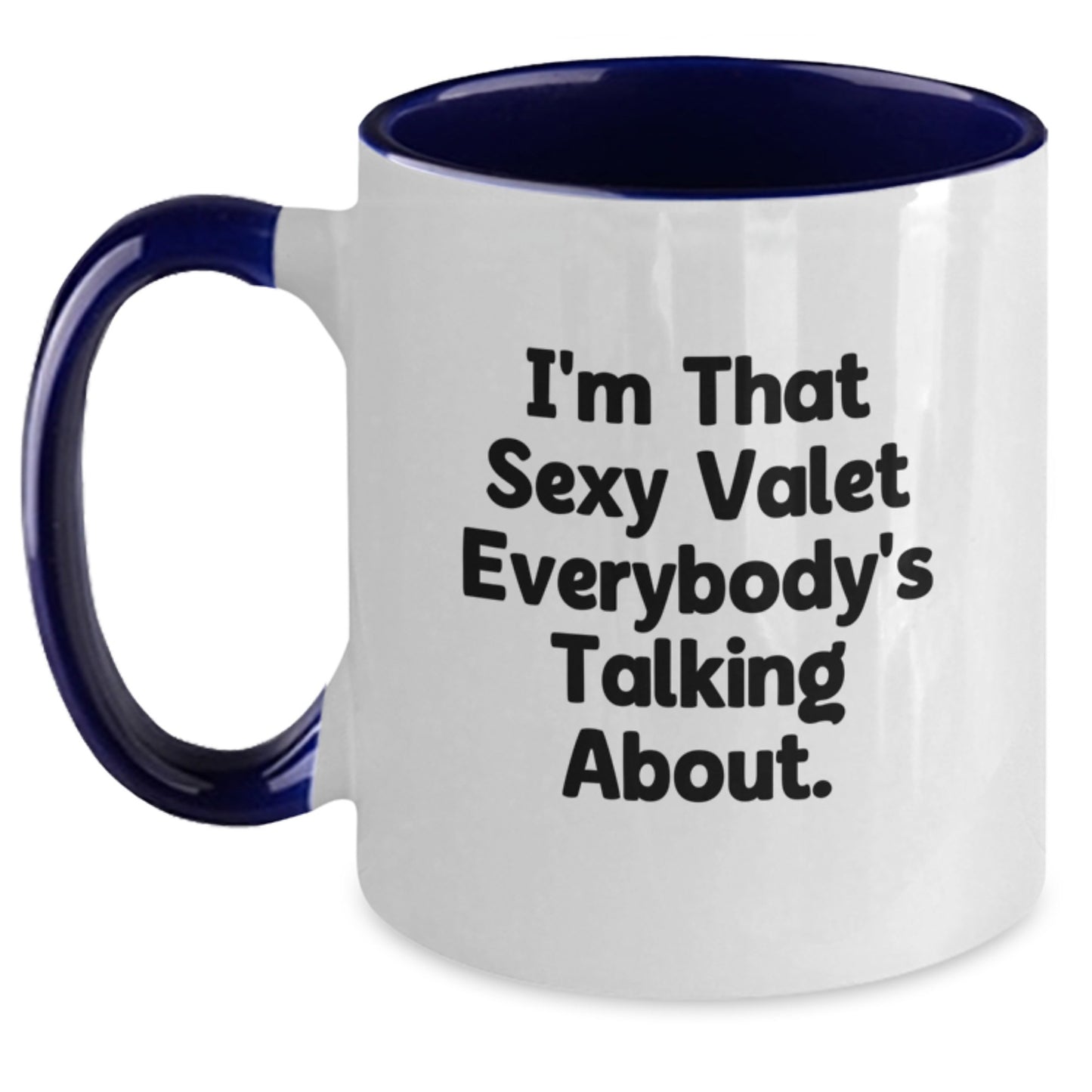 Funny Valet Gifts from Men, Unique Two Tone Coffee Mugs for Valentine's - I'm That Sexy Valet Everybody's Talking About. - Main
