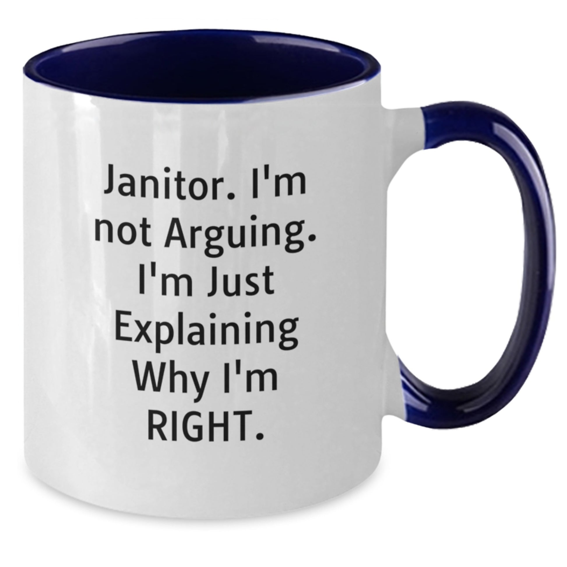 Funny Janitor Gifts from Friends Christmas Unique Gifts for Janitor Two Tone Coffee Mug - I'm Not Arguing. I'm Just Explaining Why I'm Right. - Additional