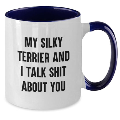 Funny Silky Terrier Dog Lovers Gifts for Men and Women - My Silky Terrier And I Talk Shit About You Quote on Two Tone Coffee Mug for Graduation - Gifts from Men to Silky Terrier Dog Lovers - Additional
