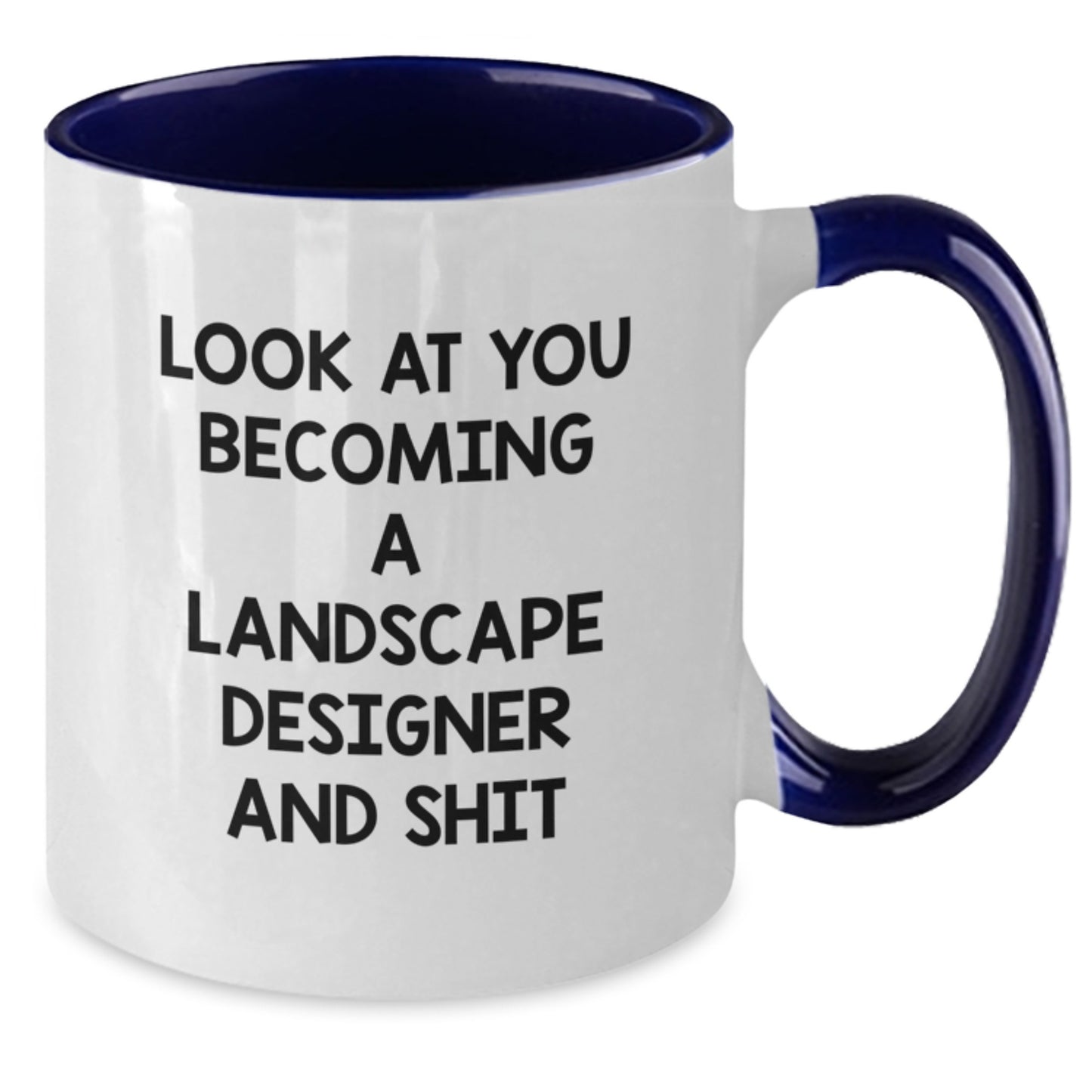 Funny Landscape Designer Gifts from Friends and Family - Two Tone Coffee Mug for Birthday, 'Look At You Becoming A Landscape Designer And Shit' Quote - Additional