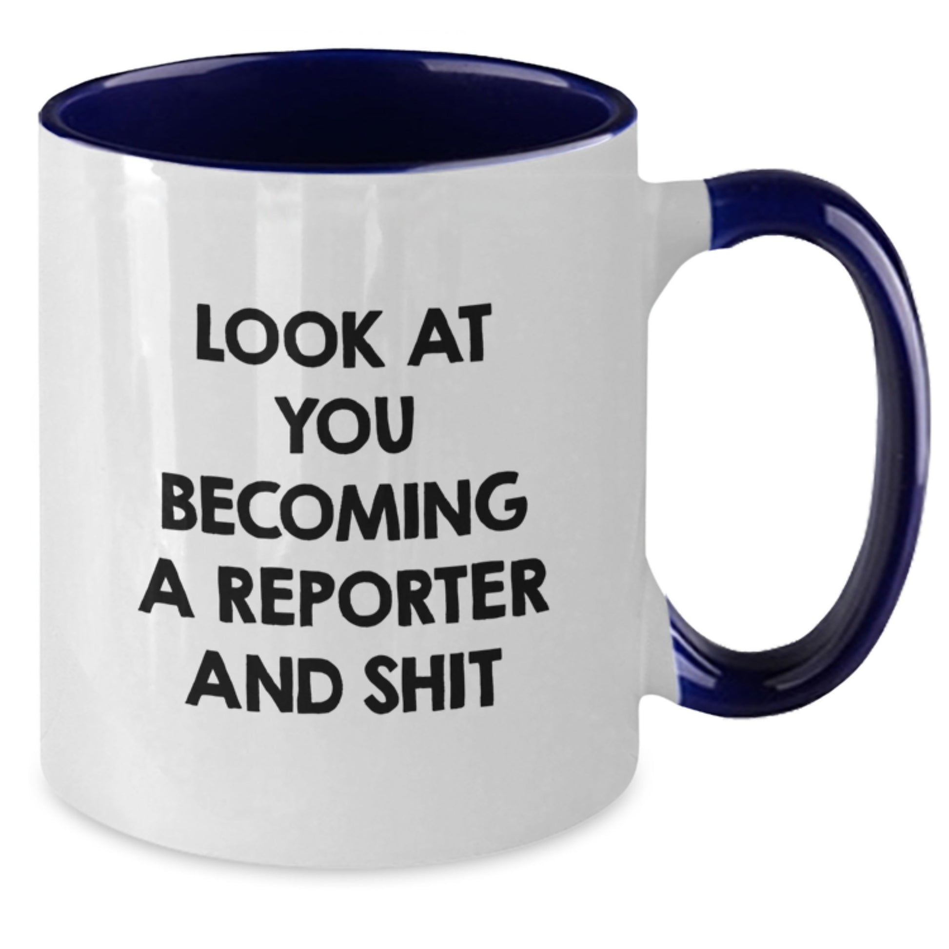 Funny Reporter Gifts from Friends for Men, Two Tone Coffee Mug with 'Look At You Becoming A Reporter And Shit' Quote, Christmas Unique Gifts for Reporter Enthusiasts - Additional