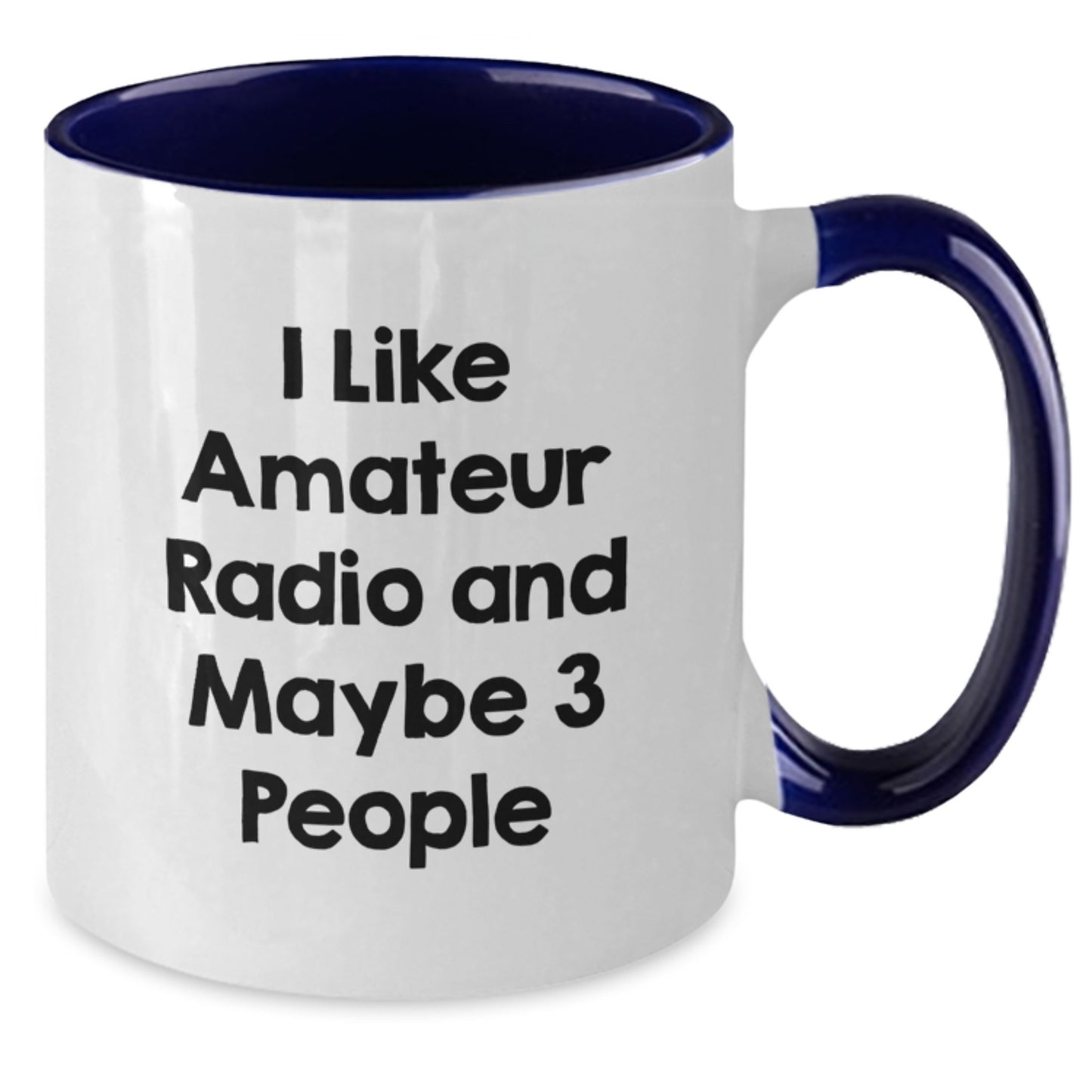 Funny Amateur Radio Gifts for Men from Friends - Two Tone Coffee Mug, 'I Like Amateur Radio And Maybe 3 People' - Christmas Unique Presents - Additional