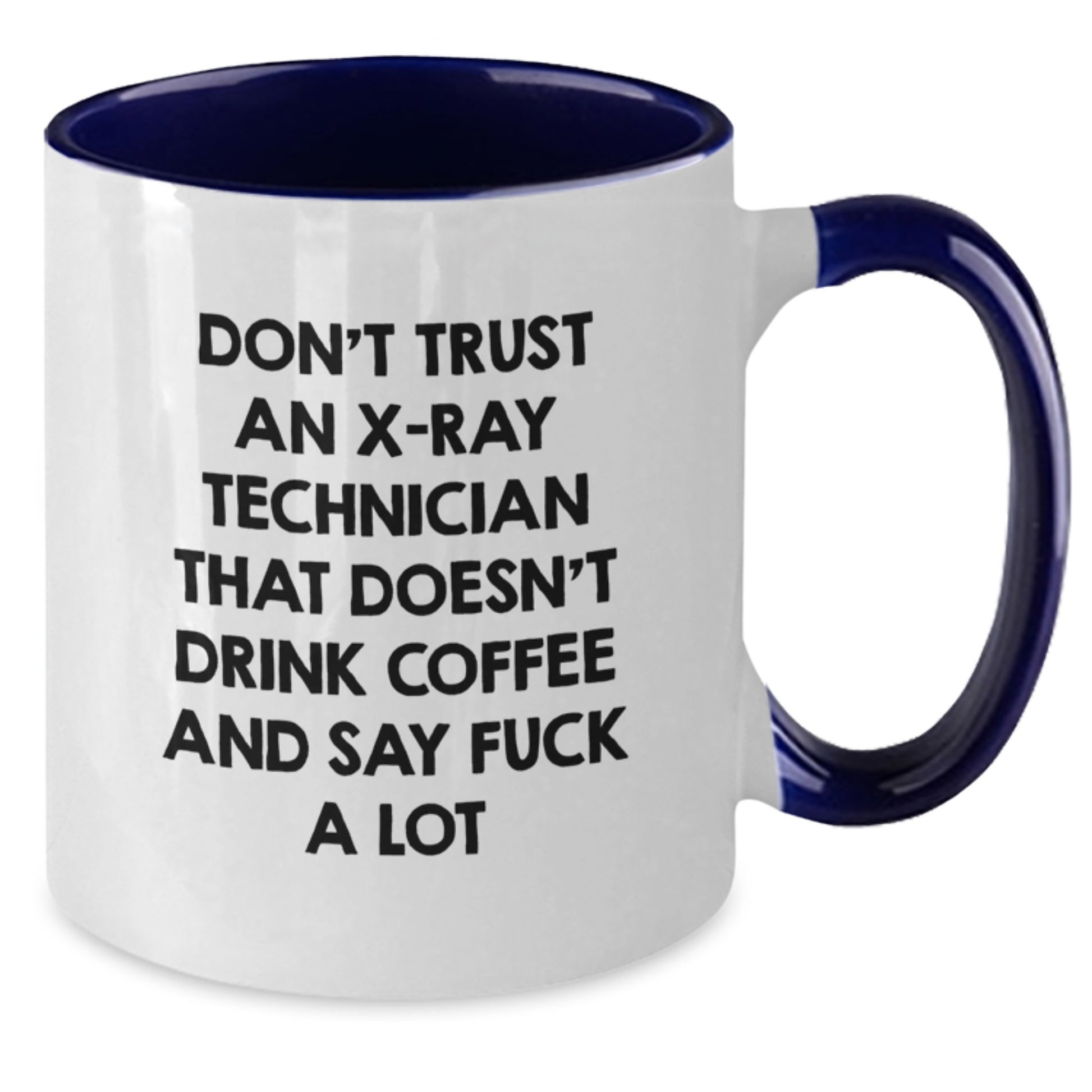 Funny Christmas Unique Gifts for X-Ray Technician, Two Tone Coffee Mug, Don't Trust an X-Ray Tech - Additional