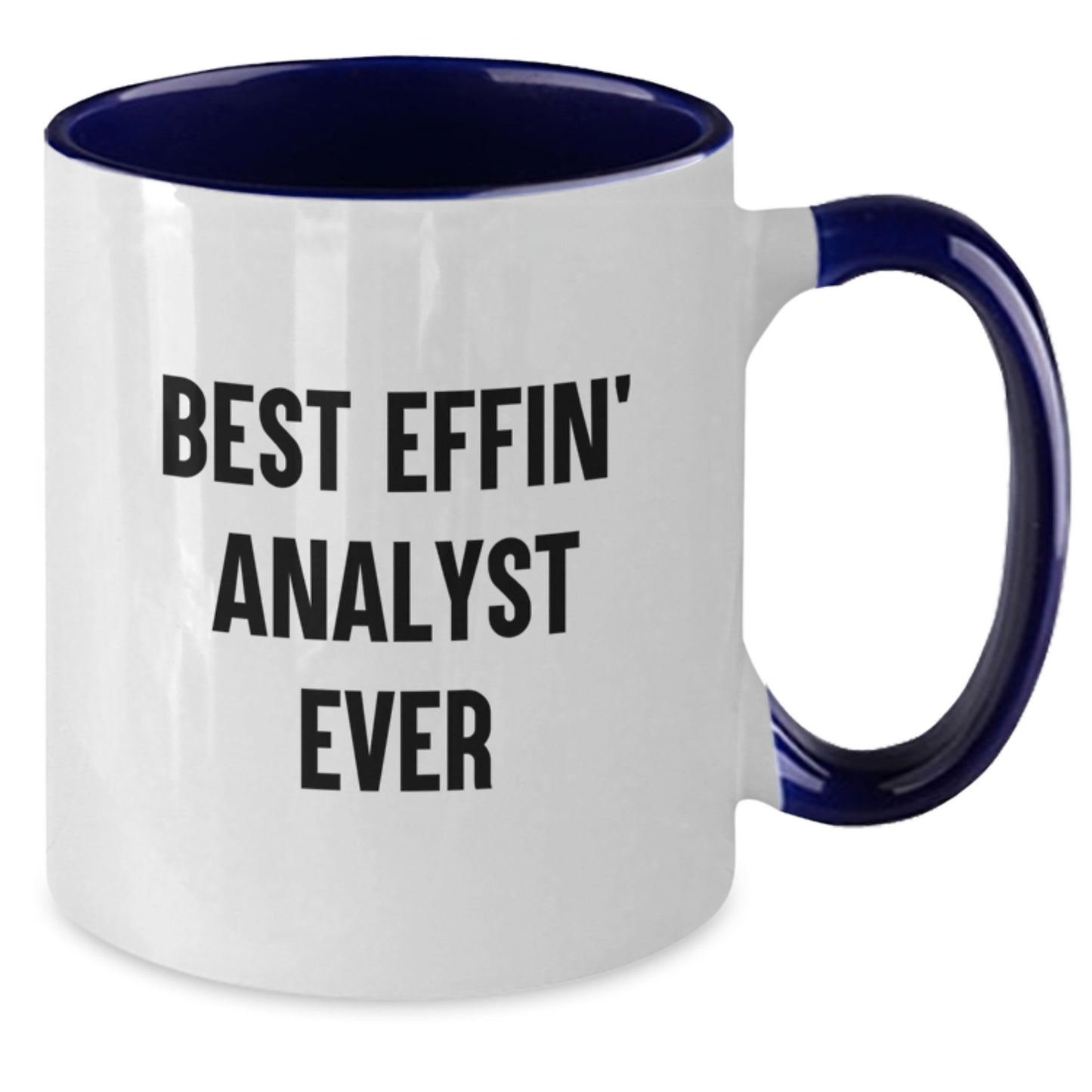 Funny Analyst Gifts for Mom - Best Effin' Analyst Ever Two Tone Coffee Mug, Unique Mother's Day Unique Gift Ideas, 11oz Ceramic Mug, Funny Gift, Mom's Day Gift - Additional