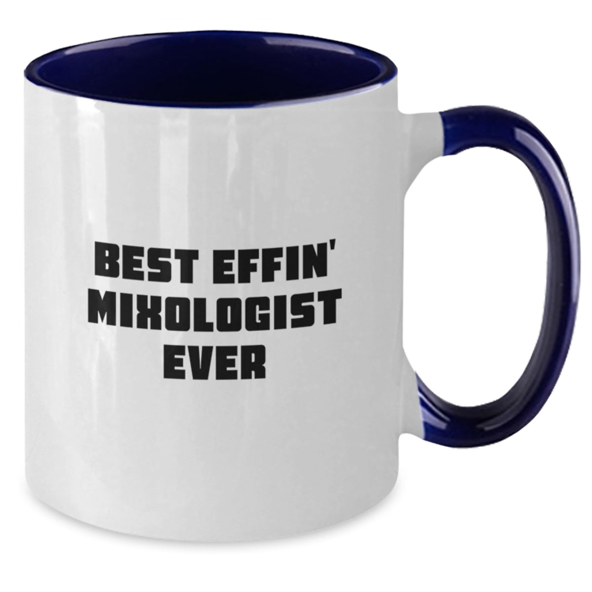 Funny Mixologist Gifts from Men for Best Effin' Mixologist Ever Two Tone Coffee Mug on Father's Day - Additional