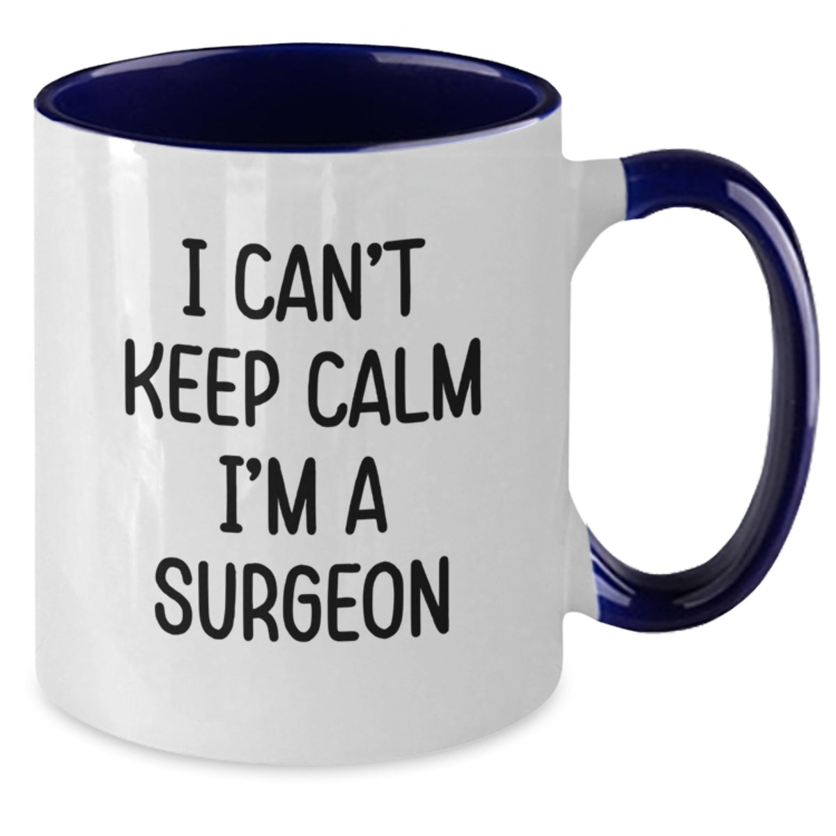 Funny Surgeon Gifts, I Can't Keep Calm I'm A Surgeon, Two Tone Coffee Mug for Birthday Unique Gifts from Friends to Family - Additional
