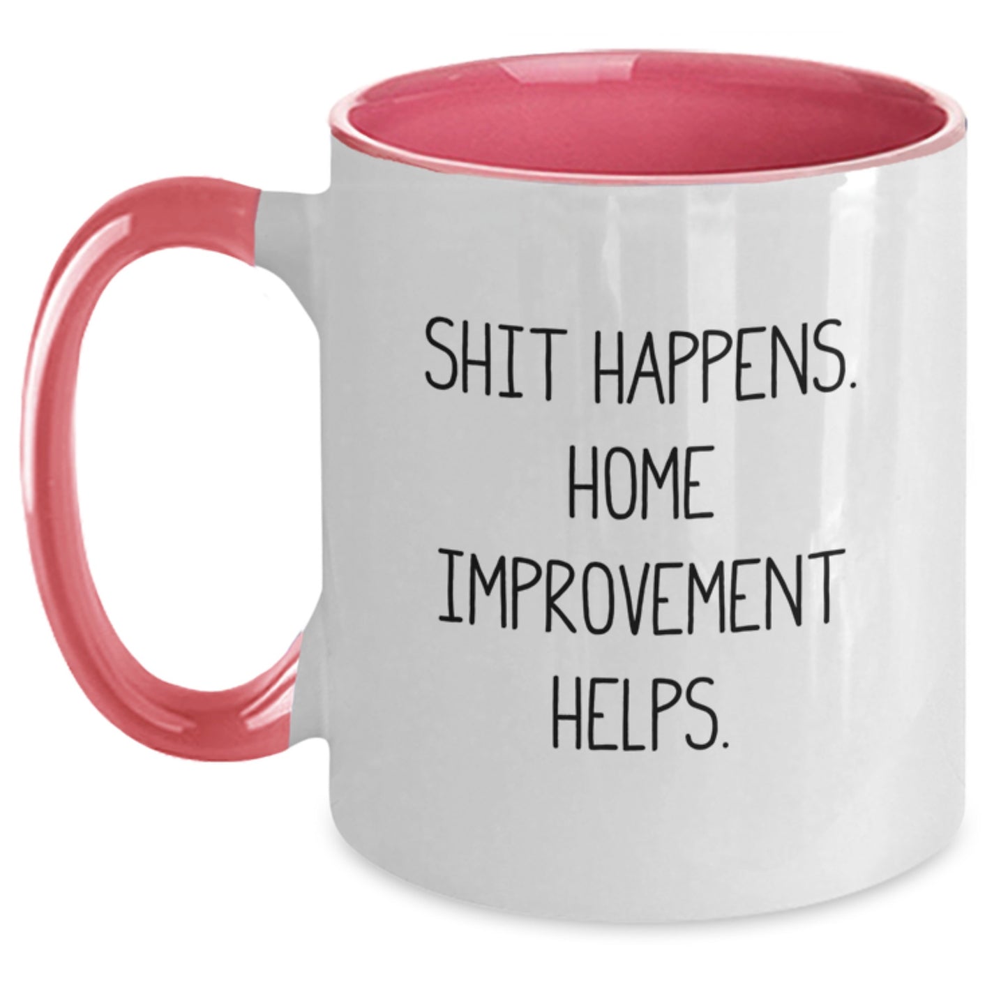 Home Improvement Gifts for Men - Funny Two Tone Coffee Mug, Shit Happens. Home Improvement Helps. - Christmas Unique Gifts from Friends - Main