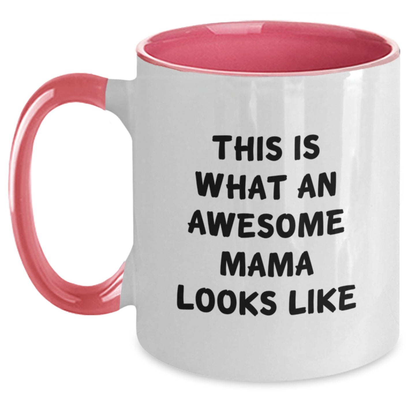 Funny Mom Gifts from Men for Mama, This Is What An Awesome Mama Looks Like Two Tone Coffee Mug, Birthday Unique Gifts - Main