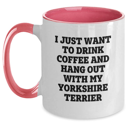 Funny Yorkshire Terrier Dog Gifts from Friends for Birthday - 'I Just Want To Drink Coffee And Hang Out With My Yorkshire Terrier' Two Tone Coffee Mug - Main