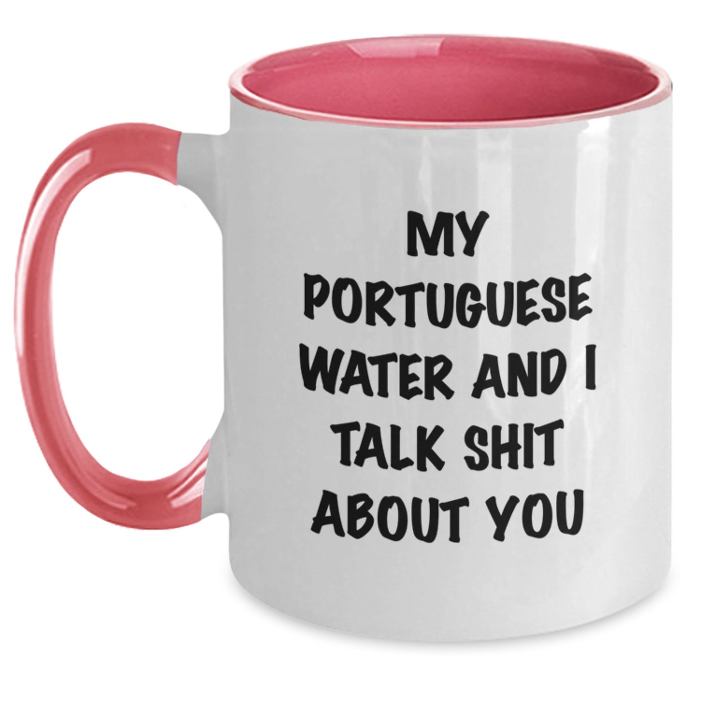 Portuguese Water Dog Gifts, Funny Quote Two Tone Coffee Mugs, Graduation Unique Gifts from Friends to Family - My Portuguese Water And I Talk Shit About You - Main