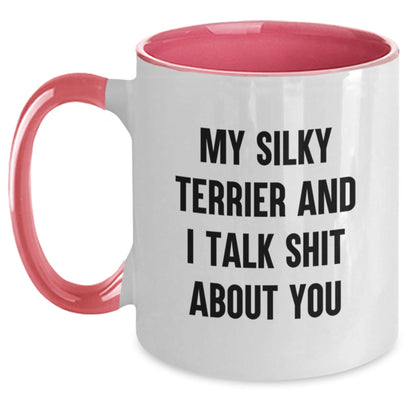 Funny Silky Terrier Dog Lovers Gifts for Men and Women - My Silky Terrier And I Talk Shit About You Quote on Two Tone Coffee Mug for Graduation - Gifts from Men to Silky Terrier Dog Lovers - Main