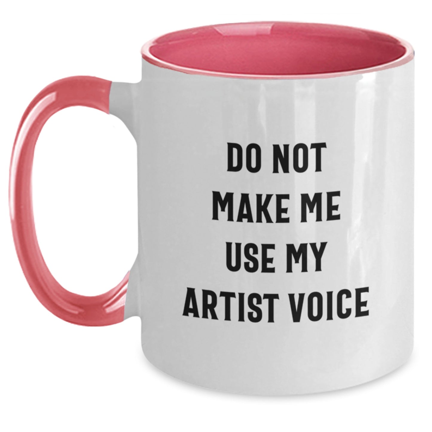 Artist Gifts from Friends, Unique Birthday Unique Gifts for Artists with Do Not Make Me Use My Artist Voice, Two Tone Coffee Mug - Main