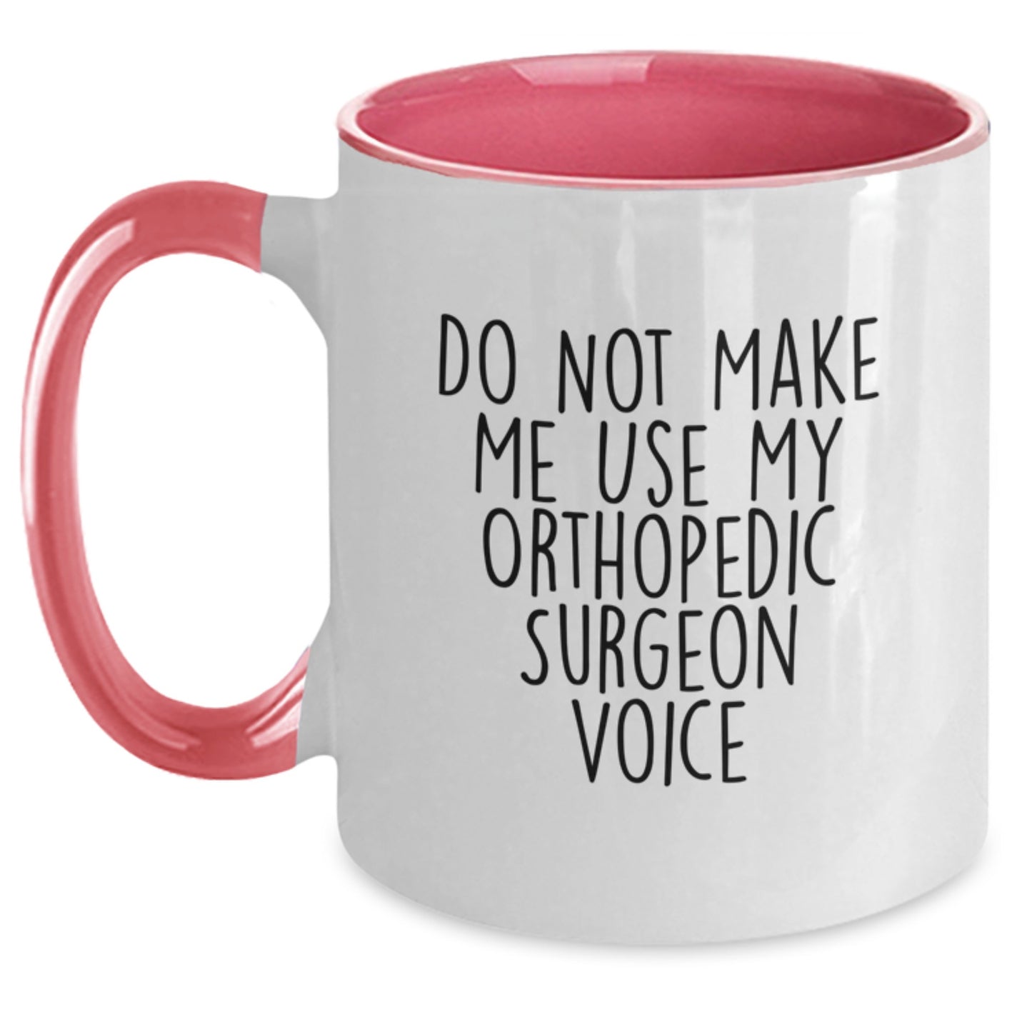 Funny Orthopedic Surgeon Gifts from Friends and Family for the Man Who Doesn't Want to Use His Orthopedic Surgeon Voice - Cute Two Tone Coffee Mug for Christmas Unique Presents - Main