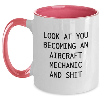 Funny Aircraft Mechanic Graduation Gifts from Friends and Family, Look At You Becoming An Aircraft Mechanic And Shit, Two Tone Coffee Mug for Men and Women - Main