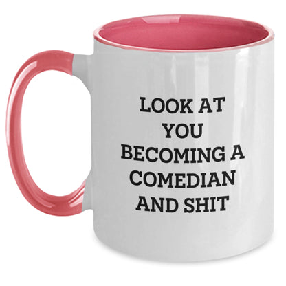 Comedian Gifts, Funny Two Tone Coffee Mugs, Look At You Becoming A Comedian And Shit, Gifts from Friends for Comedian Birthday, Unique Comedian Mug - Main