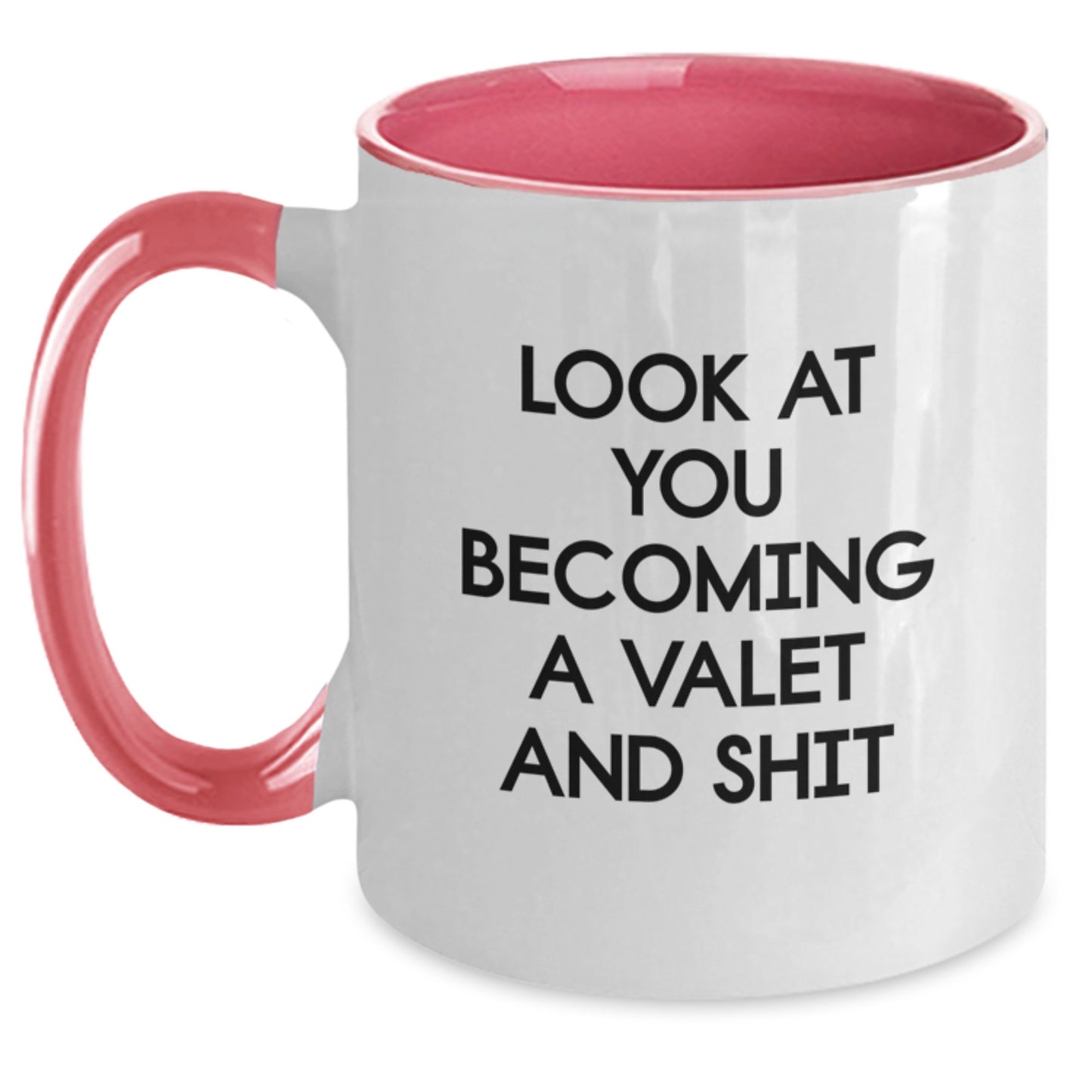 Funny Valet Gifts - Look At You Becoming A Valet And Shit - Two Tone Coffee Mug, Gifts for Valet, Birthday Unique Gifts from Friends - Main