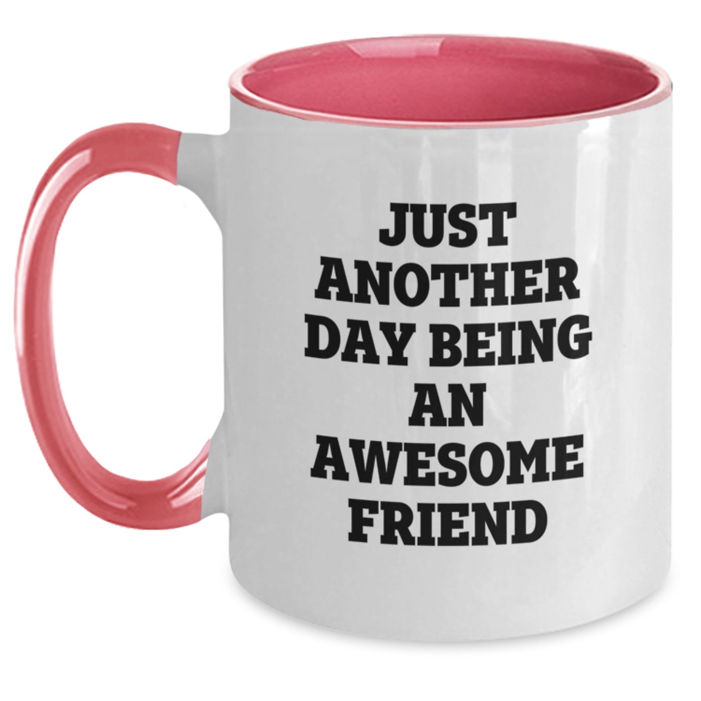 Funny Friend Gifts from Men - Just Another Day Being An Awesome Friend Two Tone Coffee Mug, Birthday Unique Presents for Friends - Main