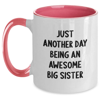 Funny Big Sister Birthday Unique Gifts, Two Tone Coffee Mug Gifts from Family, Just Another Day Being Awesome Big Sister - Main