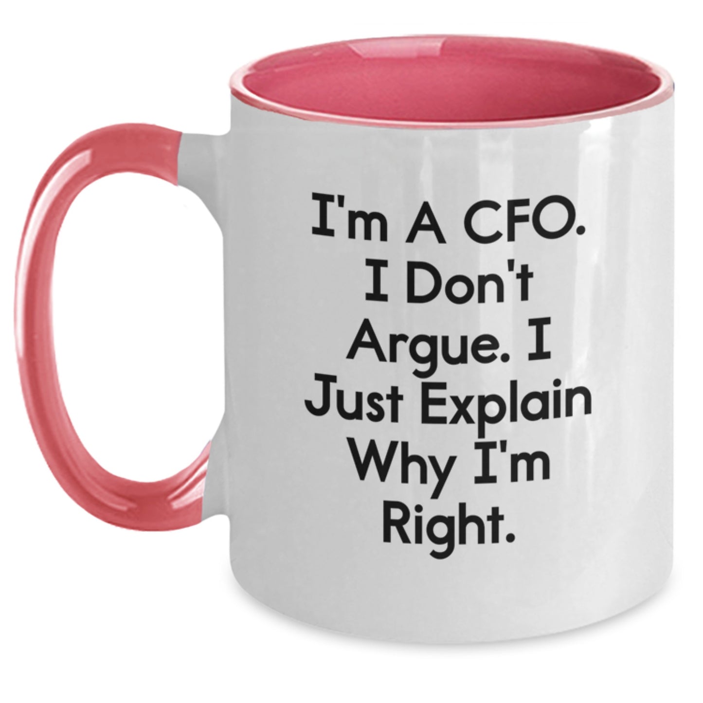 CFO Humor Gifts from Friends for Birthday - I'm Right Quote Two Tone Coffee Mug, Funny Birthday Unique Gifts - Main