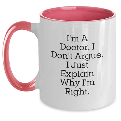 Funny Doctor Gifts from Men to Coworkers and Friends, 'I Don't Argue. I Just Explain Why I'm Right.' Two Tone Coffee Mug for Christmas Unique Presents - Main
