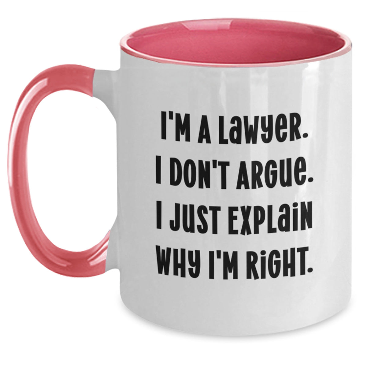 Funny Lawyer Gifts from Men to Friends, Unique Two Tone Coffee Mug for Lawyer, I'm A Lawyer. I Don't Argue. I Just Explain Why I'm Right. Christmas Unique Gifts - Main