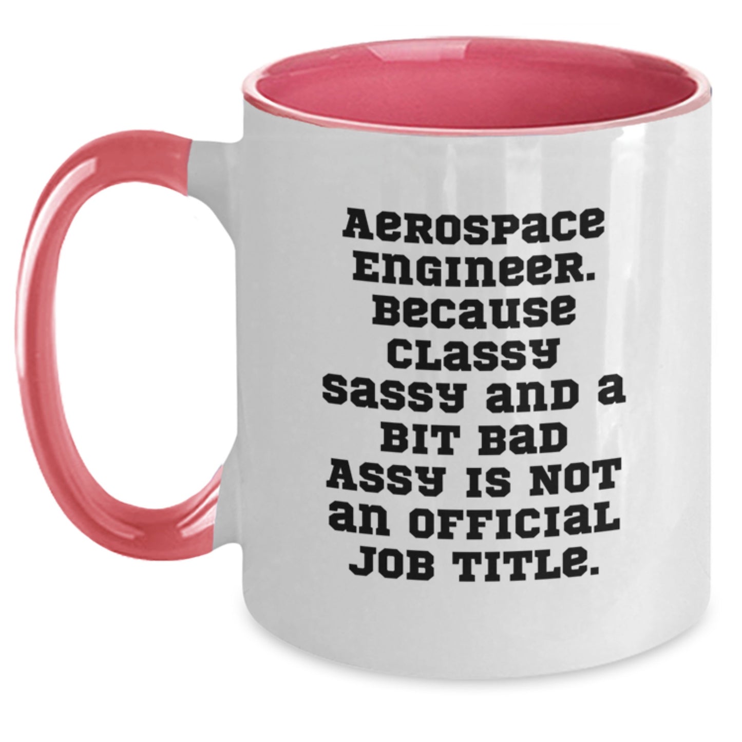 Funny Gifts from Friends for Aerospace Engineer - Classy Sassy And A Bit Fearlessy Two Tone Coffee Mug, Christmas Unique Presents - Main