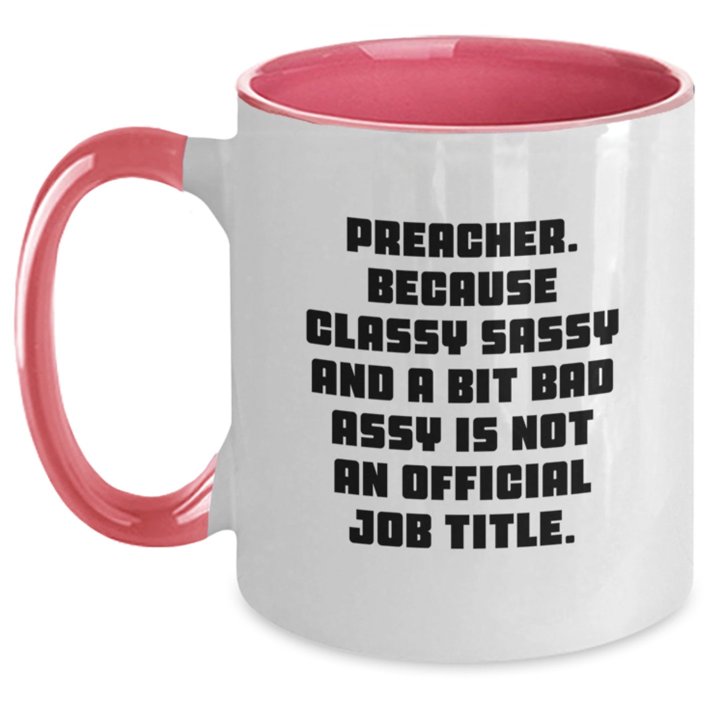 Preacher Humor Gifts from Friends, Unique Birthday Unique Gifts for Him, Classy Sassy and A Bit Fearlessy is Not an Official Job Title, Two Tone Coffee Mug - Main