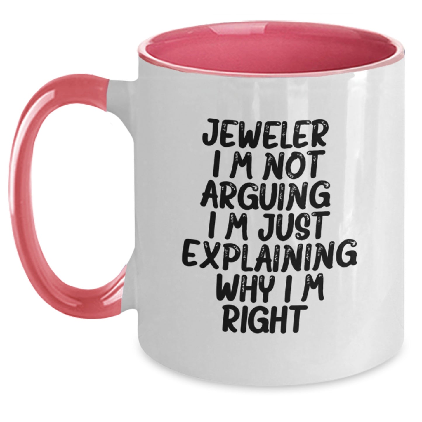 Funny Gifts from Friends for Jeweler Two Tone Coffee Mugs with I'm Not Arguing I'm Just Explaining Why I'm Right Quote, Unique Christmas Unique Gift Ideas for Men - Main